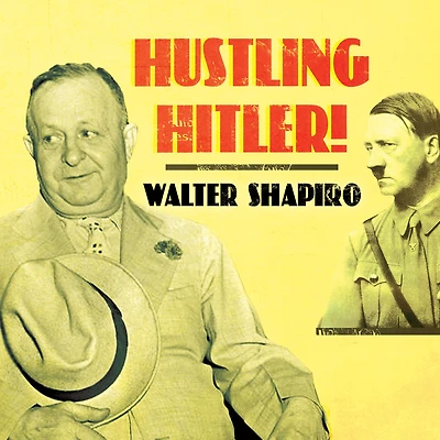 Hustling Hitler: the Jewish Vaudevillian Who Fooled Führer