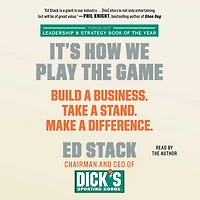 It's How We Play the Game: Build a Business. Take Stand. Make Difference.