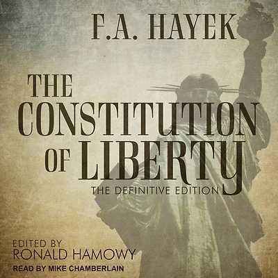 The Constitution of Liberty: Definitive Edition