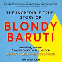 the Incredible True Story of Blondy Baruti: My Unlikely Journey from Congo to Hollywood