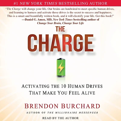 the Charge: Activating 10 Human Drives That Make You Feel Alive