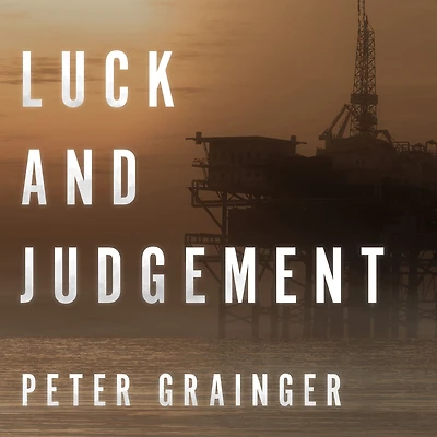 Luck and Judgement: A Novel