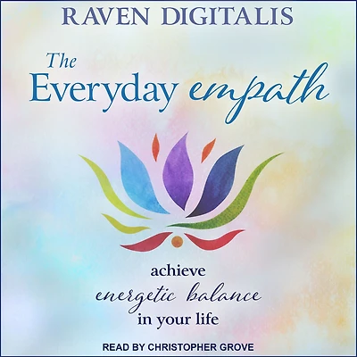 The Everyday Empath: Achieve Energetic Balance Your Life