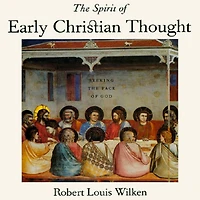 the Spirit of Early Christian Thought: Seeking Face God