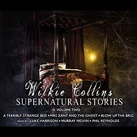 Wilkie Collins Supernatural Stories, Volume 2 (Abridged)