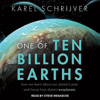 One of Ten Billion Earths: How we Learn about our Planet's Past and Future from Distant Exoplanets