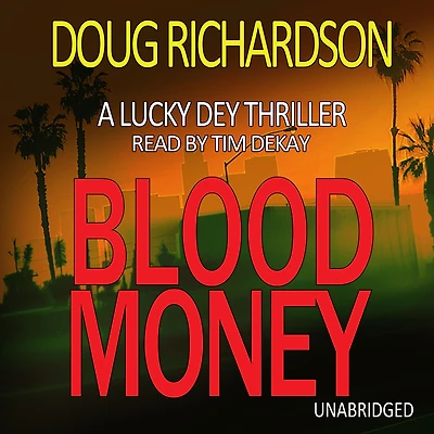 Blood Money: A Lucky Dey Thriller