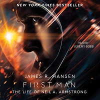 First Man: The Life of Neil A. Armstrong (Abridged)