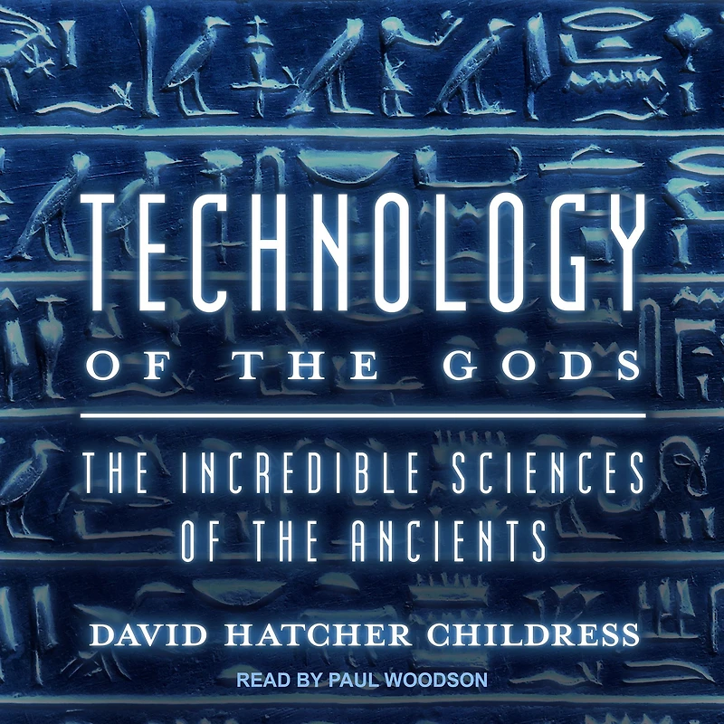 Technology of the Gods: Incredible Sciences Ancients