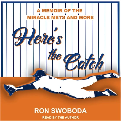 Here's the Catch: A Memoir of Miracle Mets and More