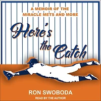 Here's the Catch: A Memoir of Miracle Mets and More