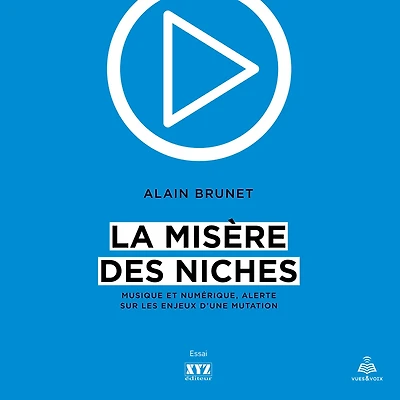 La misère des niches: Musique et numérique, alerte sur les enjeux d'une mutation