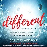 Different: the Story of an Outside-the-Box Kid and Mom Who Loved Him