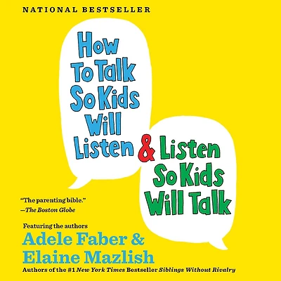 How to Talk So Kids Will Listen &