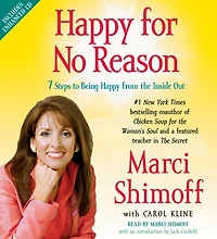 Happy for No Reason: 7 Steps to Being Happy from the Inside Out (Abridged)