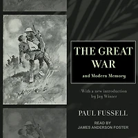 The Great War and Modern Memory (25th Anniversary Edition)