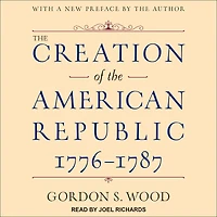 the Creation of American Republic, 1776-1787