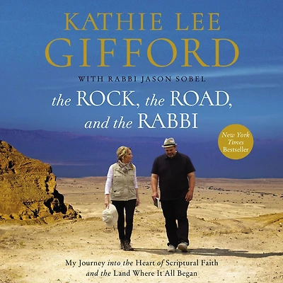 the Rock, Road, and Rabbi: My Journey into Heart of Scriptural Faith Land Where It All Began