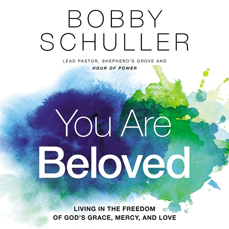 You Are Beloved: Living the Freedom of God's Grace, Mercy, and Love