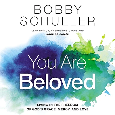 You Are Beloved: Living the Freedom of God's Grace, Mercy, and Love