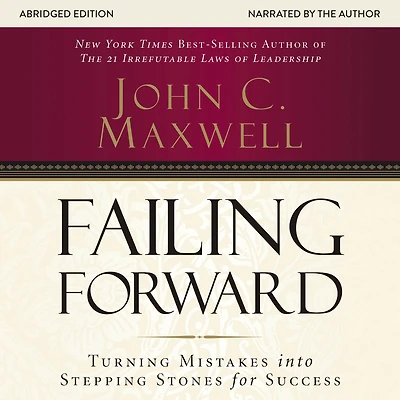 Failing Forward: Turning Mistakes into Stepping Stones for Success (Abridged)