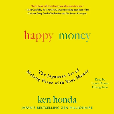 Happy Money: The Japanese Art of Making Peace with Your Money