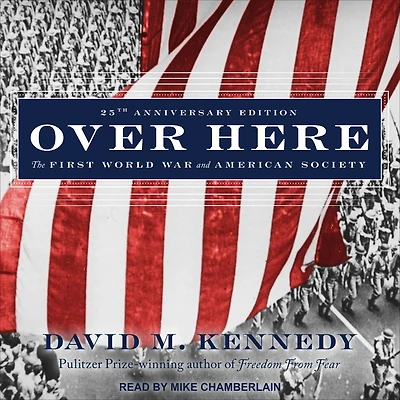 Over Here: The First World War and American Society