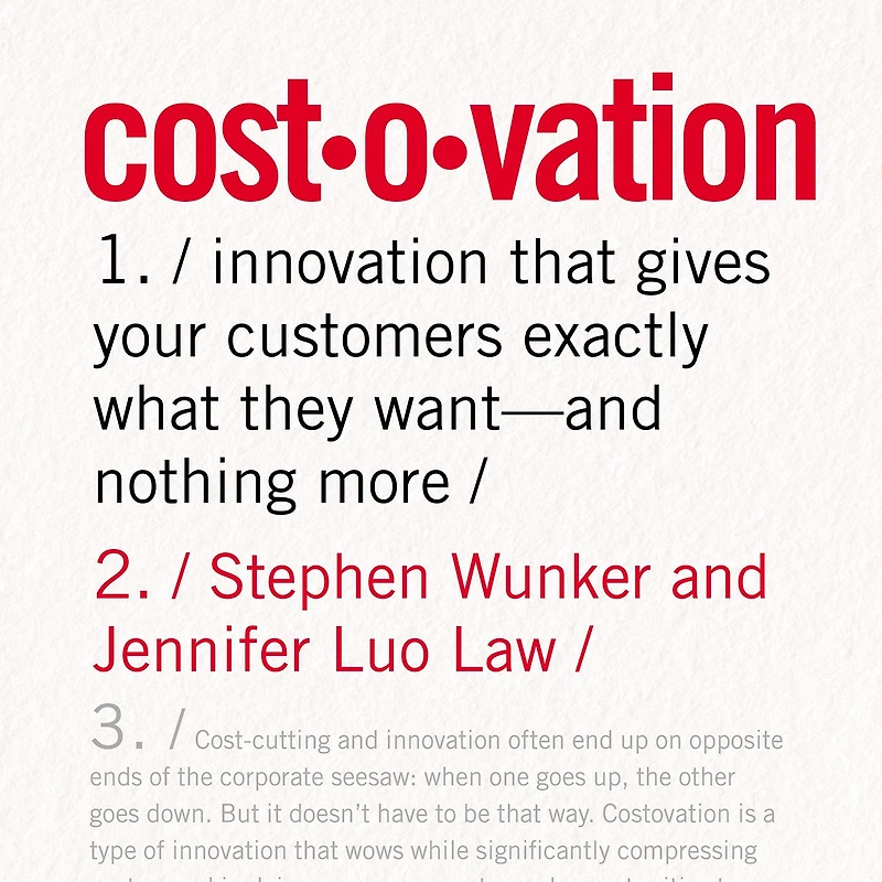 Costovation: Innovation That Gives Your Customers Exactly What They Want--And Nothing More