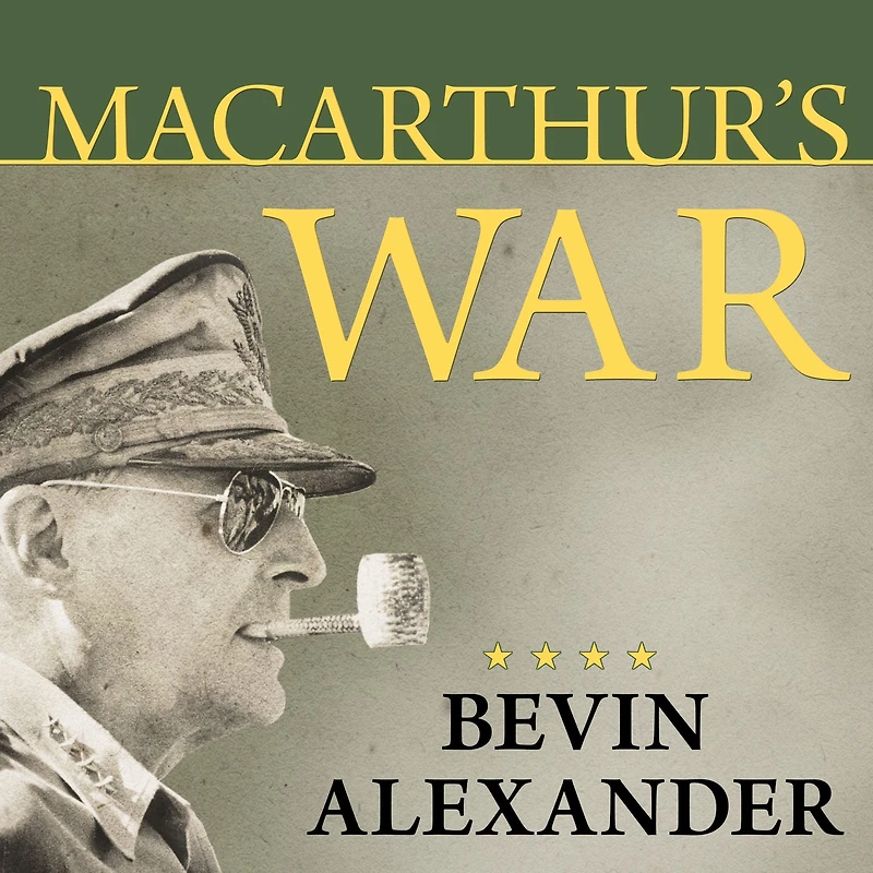 Macarthur's War: the Flawed Genius Who Challenged American Political System