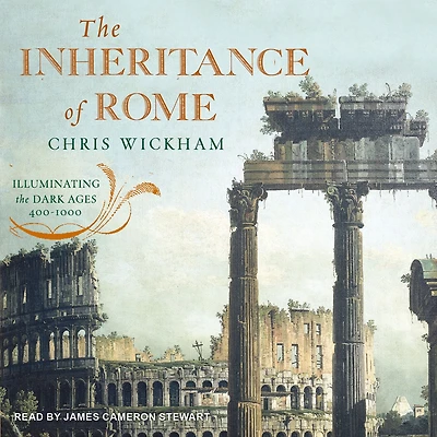 the Inheritance of Rome: Illuminating Dark Ages 400-1000