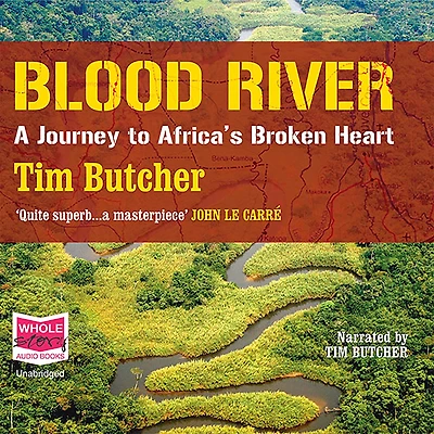 Blood River: A Journey to Africa's broken