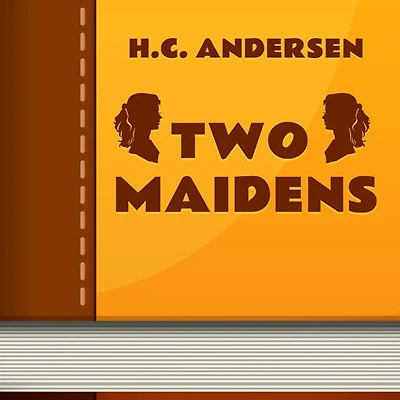 Two Maidens (Story Time, Episode 179)