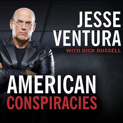 American Conspiracies: Lies, and More Dirty Lies that the Government Tells Us