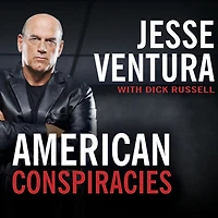 American Conspiracies: Lies, and More Dirty Lies that the Government Tells Us