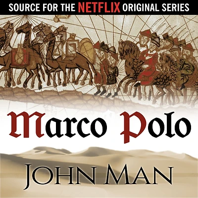 Marco Polo: the Journey that Changed World