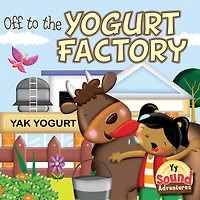 Off to the Yogurt Factory /y/
