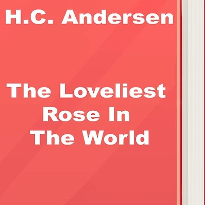 The Loveliest Rose in the World
