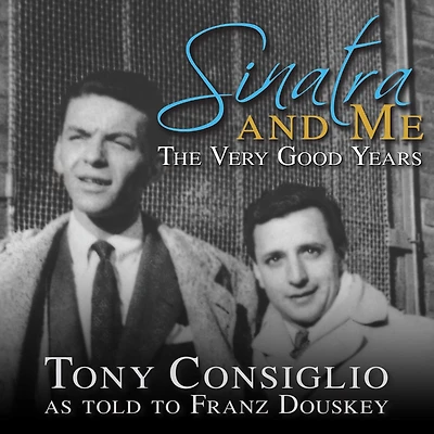 Sinatra and Me: The Very Good Years
