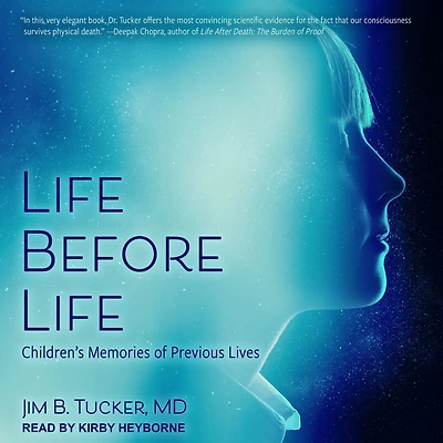Life Before Life: Children's Memories of Previous Lives