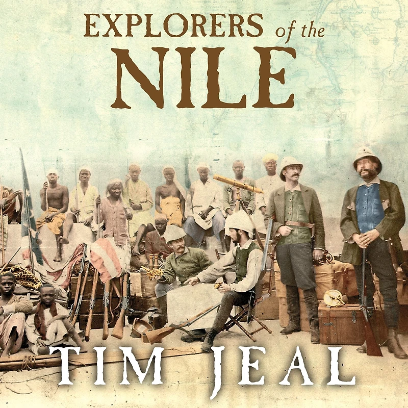 Explorers of The Nile: Triumph and Tragedy a Great Victorian Adventure