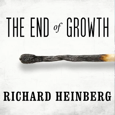 The End of Growth: Adapting to Our New Economic Reality