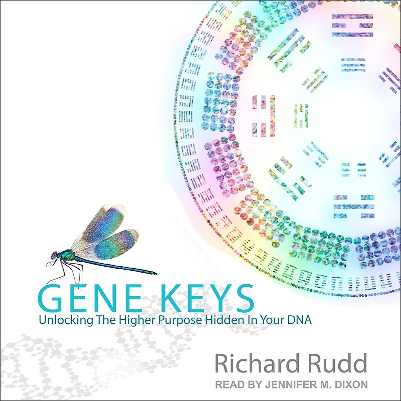 The Gene Keys (Special Anniversary Edition): Embracing Your Higher Purpose