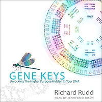 The Gene Keys (Special Anniversary Edition): Embracing Your Higher Purpose
