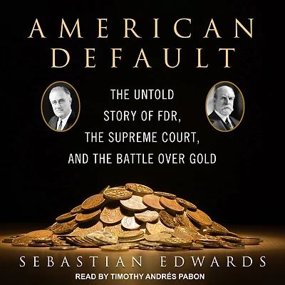American Default: the Untold Story of FDR, Supreme Court, and Battle over Gold