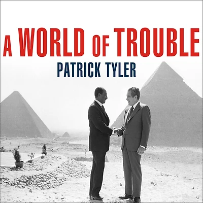 A World of Trouble: the White House and Middle East---from Cold War to on Terror