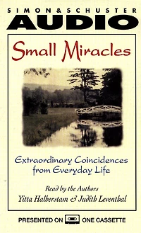 Small Miracles: Extraordinary Coincidences from Everyday Life (Abridged)