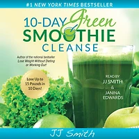 10-Day Green Smoothie Cleanse: Lose Up to 15 Pounds 10 Days!