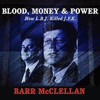 Blood, Money & Power: How L.B.J. Killed J.F.K.