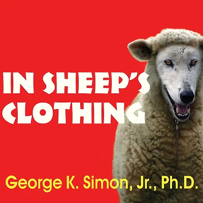 Sheep's Clothing: Understanding and Dealing with Manipulative People