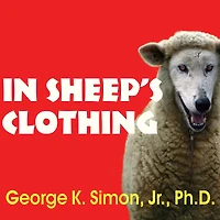 Sheep's Clothing: Understanding and Dealing with Manipulative People